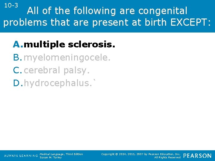 10 -3 All of the following are congenital problems that are present at birth