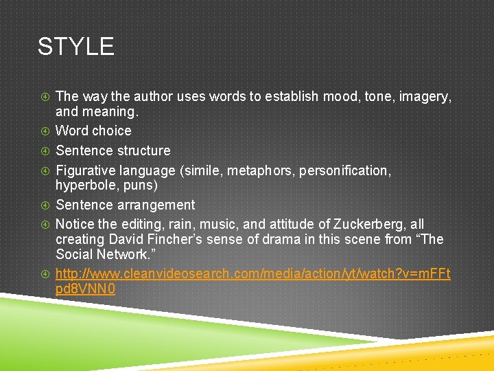 STYLE The way the author uses words to establish mood, tone, imagery, and meaning.