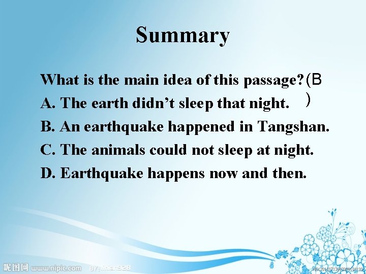 Summary What is the main idea of this passage? (B A. The earth didn’t