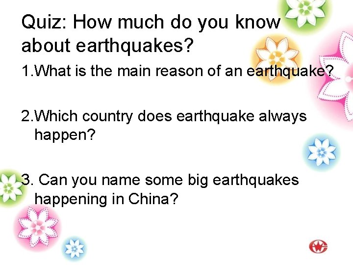 Quiz: How much do you know about earthquakes? 1. What is the main reason