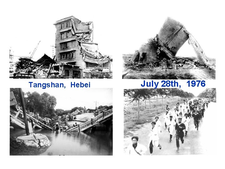 Tangshan, Hebei July 28 th, 1976 