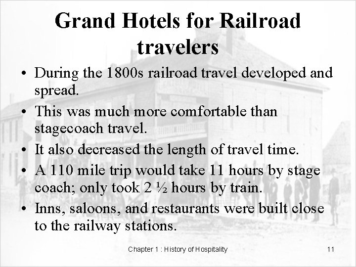 Grand Hotels for Railroad travelers • During the 1800 s railroad travel developed and