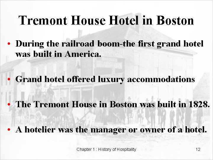 Tremont House Hotel in Boston • During the railroad boom-the first grand hotel was