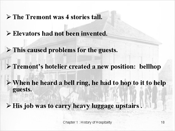 Ø The Tremont was 4 stories tall. Ø Elevators had not been invented. Ø