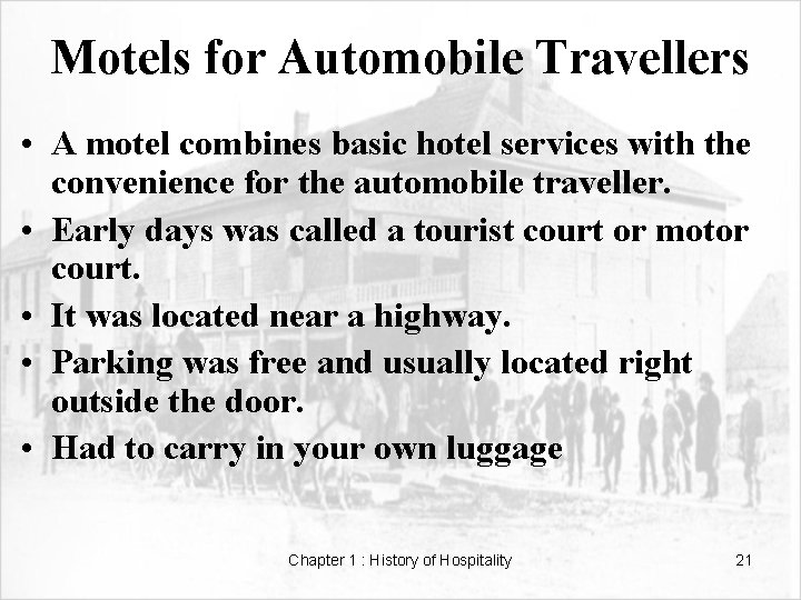 Motels for Automobile Travellers • A motel combines basic hotel services with the convenience
