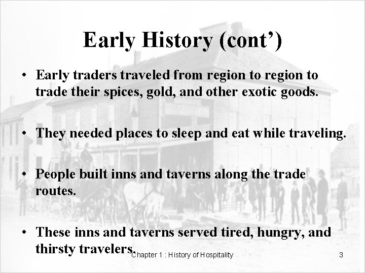 Early History (cont’) • Early traders traveled from region to trade their spices, gold,