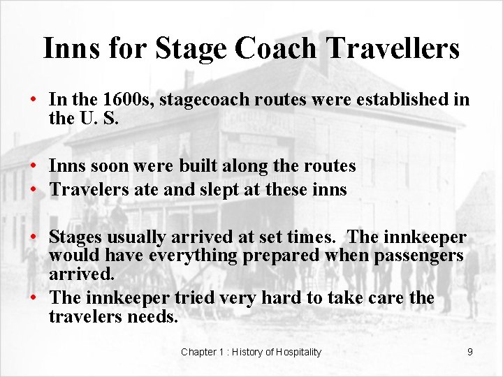 Inns for Stage Coach Travellers • In the 1600 s, stagecoach routes were established