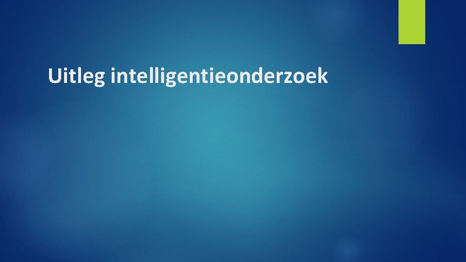 Uitleg intelligentieonderzoek 