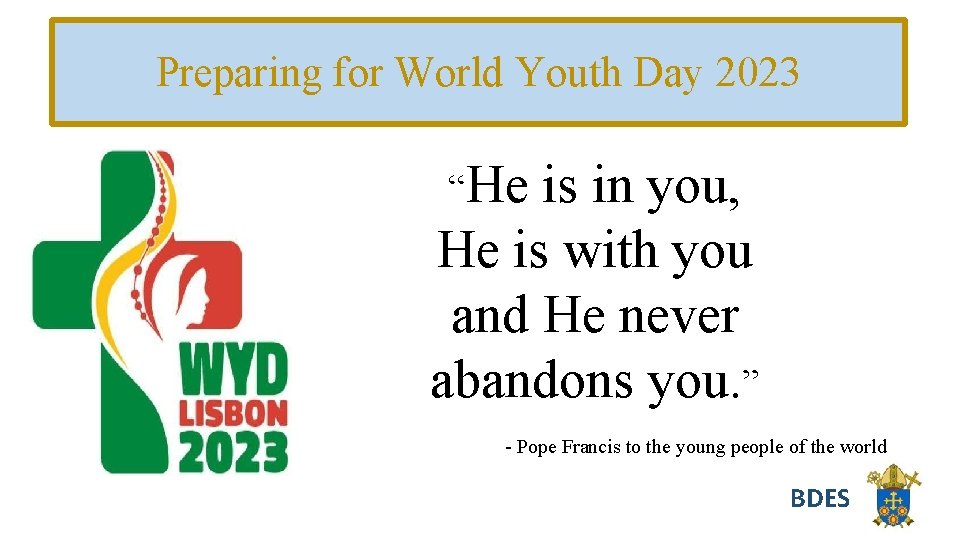 Preparing for World Youth Day 2023 “He is in you, He is with you