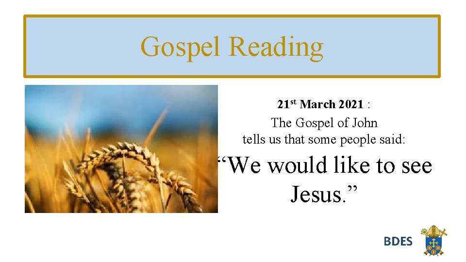 Gospel Reading The Synoptic Problem 21 st March 2021 : The Gospel of John