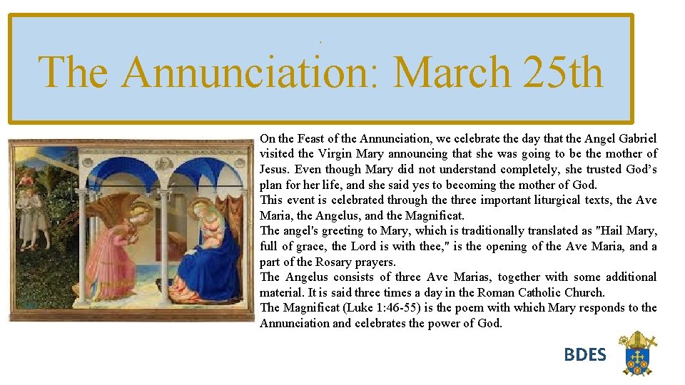 T The Annunciation: March 25 th On the Feast of the Annunciation, we celebrate