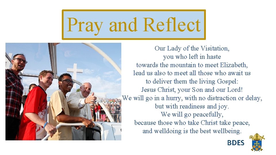 Pray and Reflect Our Lady of the Visitation, you who left in haste towards