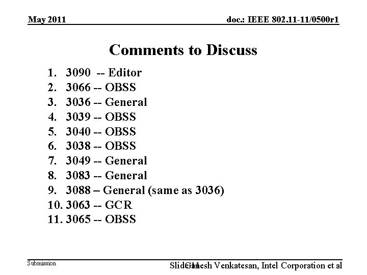 May 2011 doc. : IEEE 802. 11 -11/0500 r 1 Comments to Discuss 1.