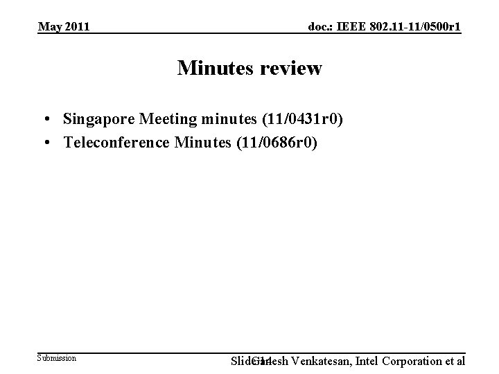 May 2011 doc. : IEEE 802. 11 -11/0500 r 1 Minutes review • Singapore