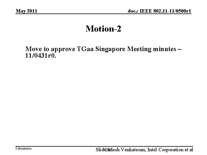 May 2011 doc. : IEEE 802. 11 -11/0500 r 1 Motion-2 Move to approve