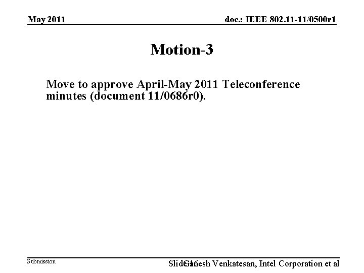 May 2011 doc. : IEEE 802. 11 -11/0500 r 1 Motion-3 Move to approve