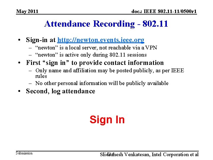 May 2011 doc. : IEEE 802. 11 -11/0500 r 1 Attendance Recording - 802.