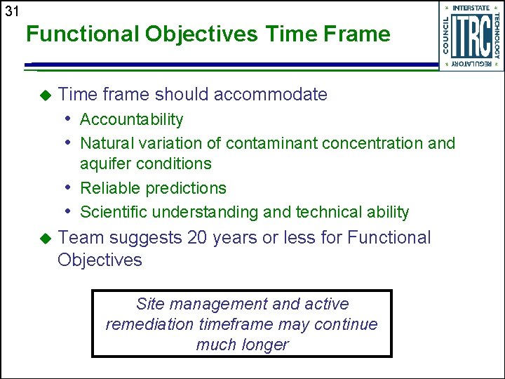 31 Functional Objectives Time Frame u Time frame should accommodate • Accountability • Natural