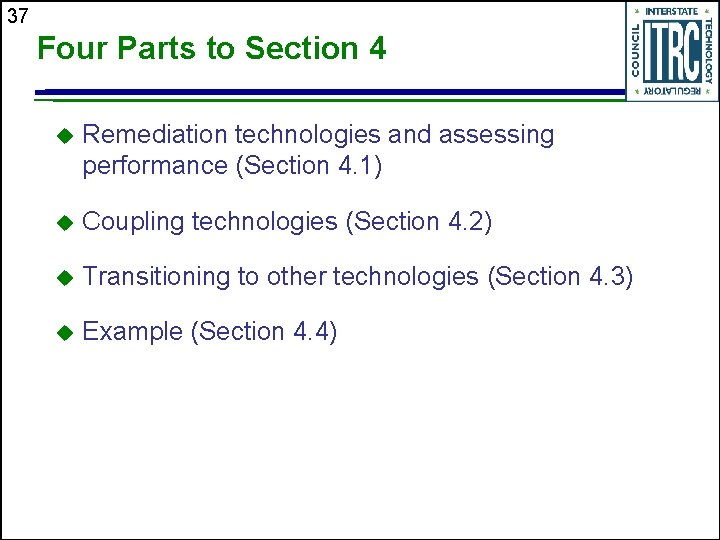 37 Four Parts to Section 4 u Remediation technologies and assessing performance (Section 4.