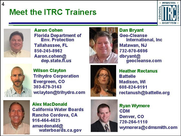4 Meet the ITRC Trainers Aaron Cohen Florida Department of Env. Protection Tallahassee, FL