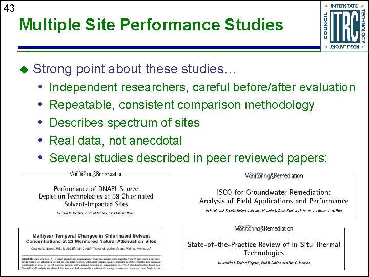 43 Multiple Site Performance Studies u Strong point about these studies… • • •