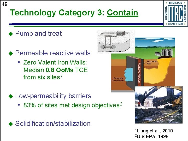 49 Technology Category 3: Contain u Pump and treat u Permeable reactive walls •