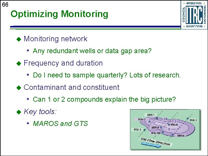 66 Optimizing Monitoring u Monitoring network • Any redundant wells or data gap area?