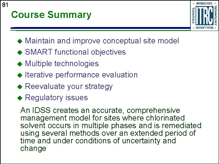 81 Course Summary Maintain and improve conceptual site model u SMART functional objectives u