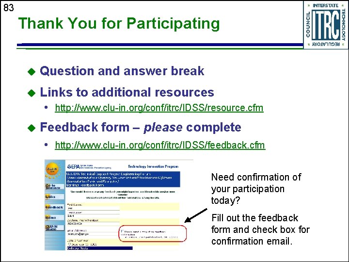 83 Thank You for Participating u Question and answer break u Links to additional