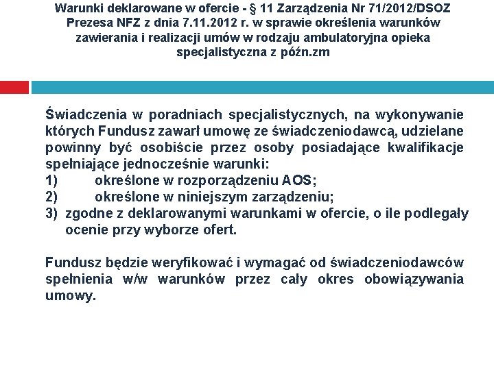 Warunki deklarowane w ofercie - § 11 Zarządzenia Nr 71/2012/DSOZ Prezesa NFZ z dnia