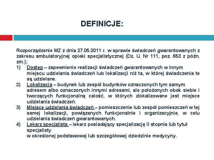 DEFINICJE: Rozporządzenie MZ z dnia 27. 05. 2011 r. w sprawie świadczeń gwarantowanych z