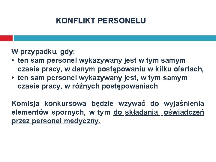 KONFLIKT PERSONELU W przypadku, gdy: • ten sam personel wykazywany jest w tym samym