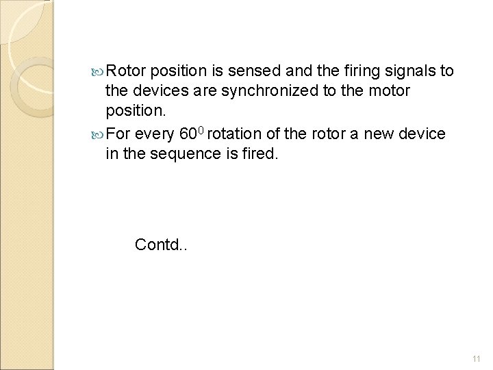  Rotor position is sensed and the firing signals to the devices are synchronized