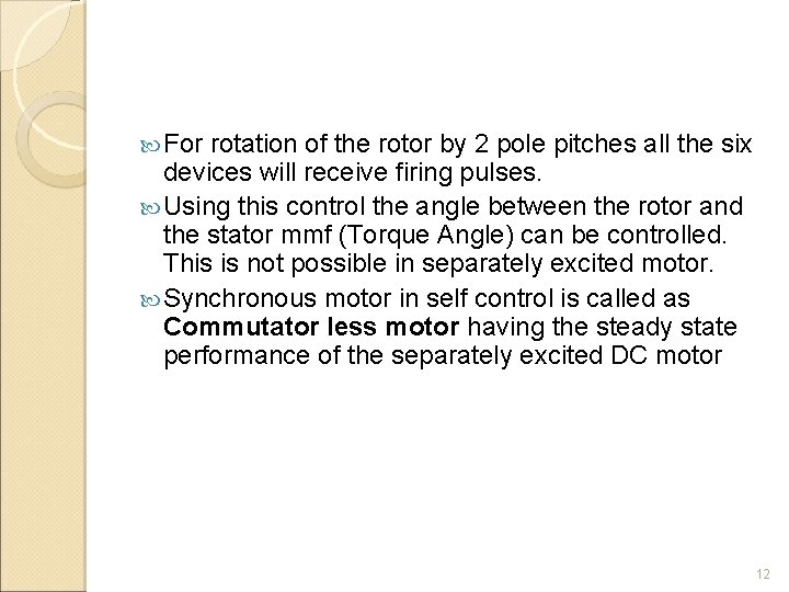  For rotation of the rotor by 2 pole pitches all the six devices