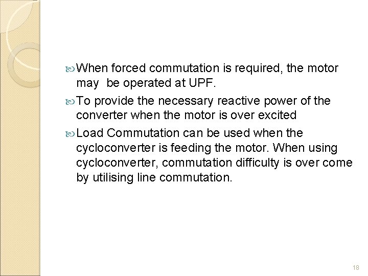  When forced commutation is required, the motor may be operated at UPF. To
