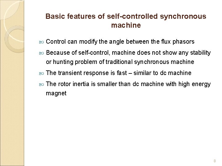 Basic features of self-controlled synchronous machine Control can modify the angle between the flux