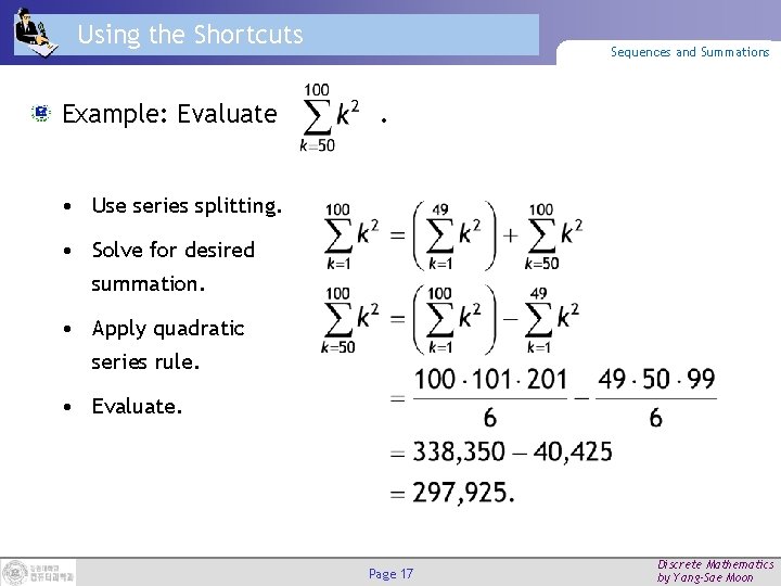 Using the Shortcuts Example: Evaluate Sequences and Summations . • Use series splitting. •