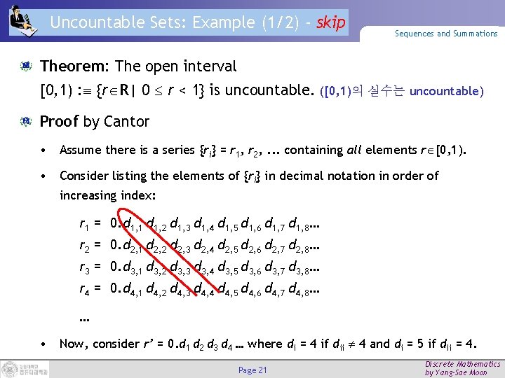 Uncountable Sets: Example (1/2) - skip Sequences and Summations Theorem: The open interval [0,