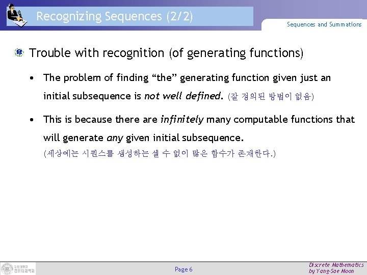 Recognizing Sequences (2/2) Sequences and Summations Trouble with recognition (of generating functions) • The