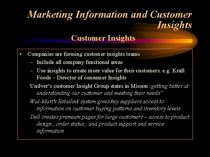 Marketing Information and Customer Insights • Companies are forming customer insights teams – Include