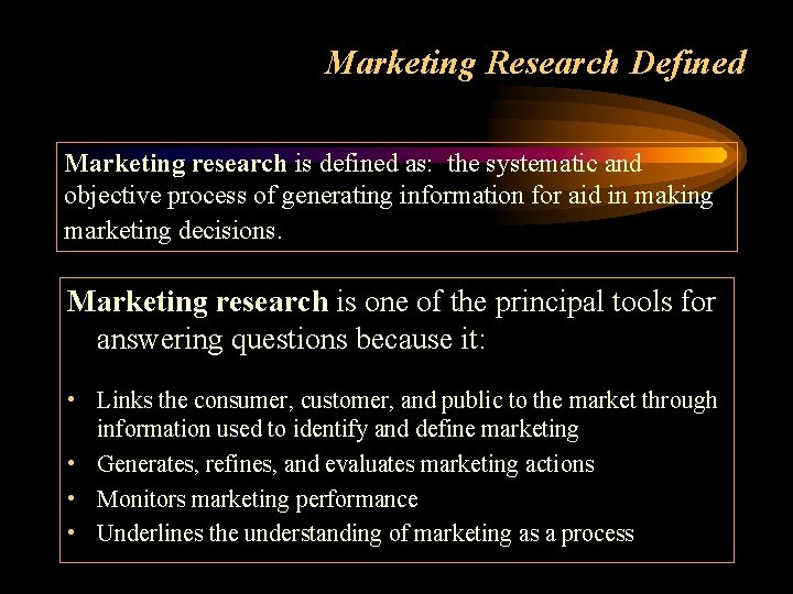 Marketing Research Defined Marketing research is defined as: the systematic and objective process of