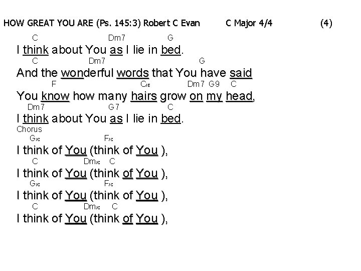 HOW GREAT YOU ARE (Ps. 145: 3) Robert C Evan C Dm 7 C