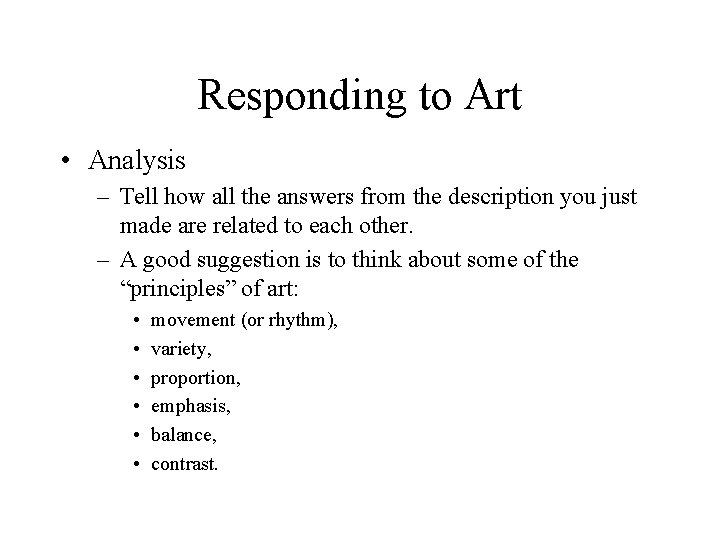 Responding to Art • Analysis – Tell how all the answers from the description