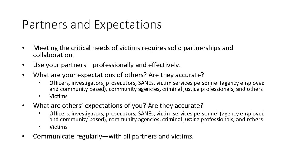 Partners and Expectations • • • Meeting the critical needs of victims requires solid