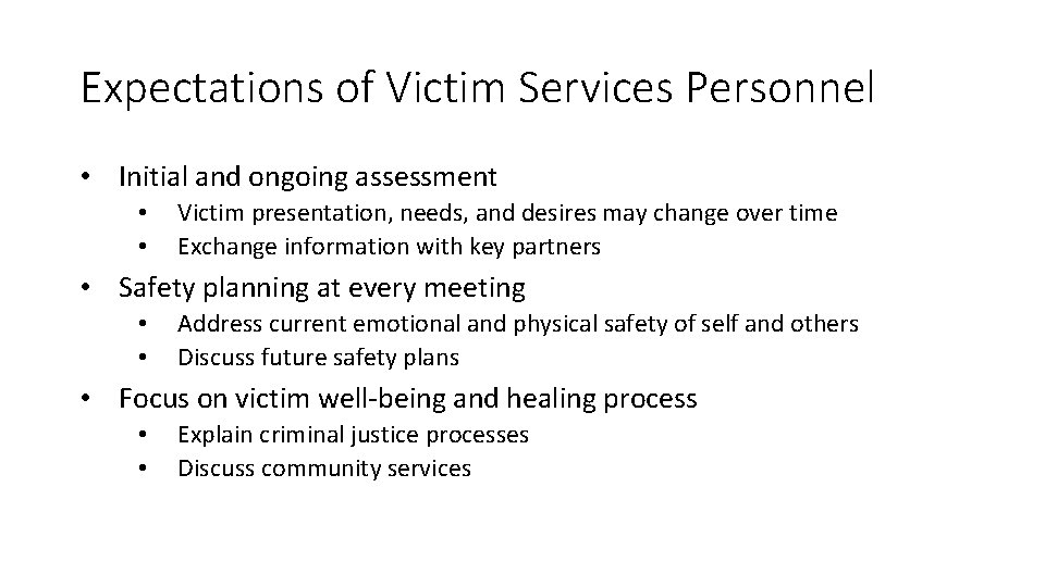 Expectations of Victim Services Personnel • Initial and ongoing assessment • • Victim presentation,