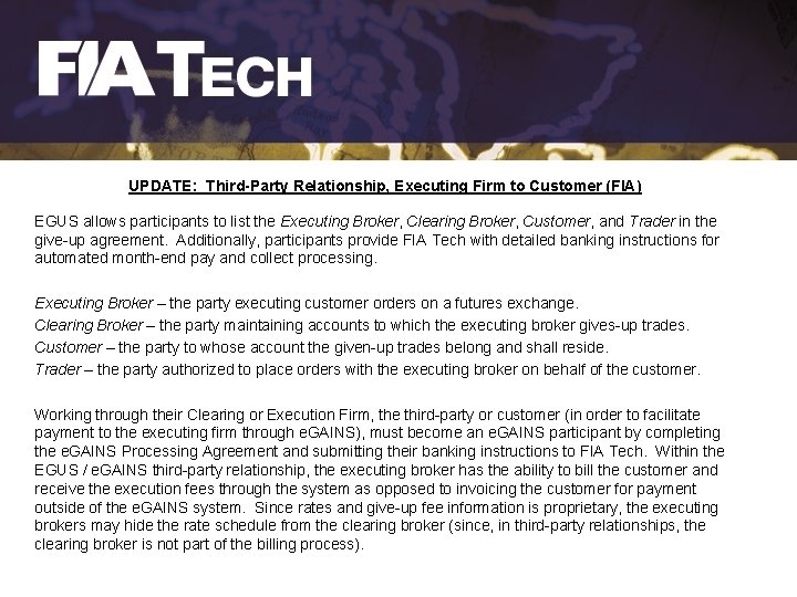 UPDATE: Third-Party Relationship, Executing Firm to Customer (FIA) EGUS allows participants to list the
