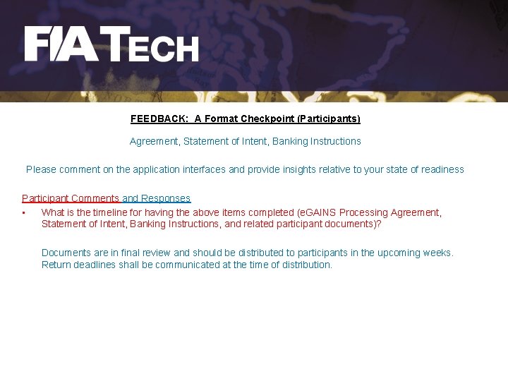 FEEDBACK: A Format Checkpoint (Participants) Agreement, Statement of Intent, Banking Instructions Please comment on
