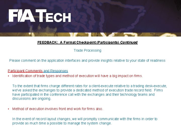 FEEDBACK: A Format Checkpoint (Participants) Continued Trade Processing Please comment on the application interfaces