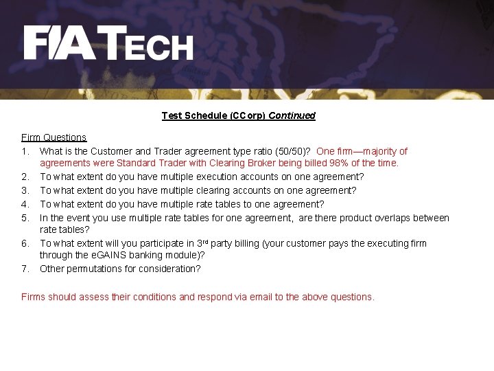 Test Schedule (CCorp) Continued Firm Questions 1. What is the Customer and Trader agreement