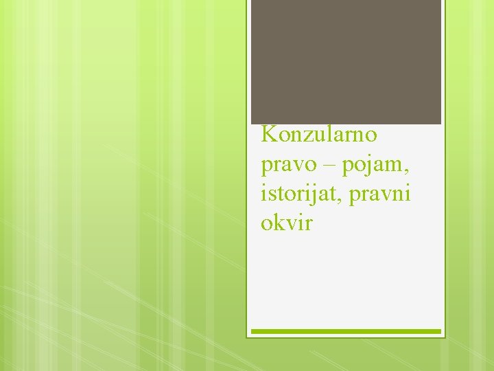 Konzularno pravo – pojam, istorijat, pravni okvir 